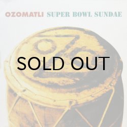 画像1: OZOMATLI / SUPER BOWL SUNDAE