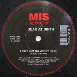 画像1: DEAD AT BIRTH / I AIN'T GOT NO MONEY