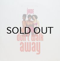 JADE / DON'T WALK AWAY