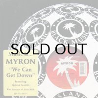 MYRON / WE CAN GET DOWN
