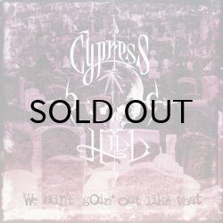 画像1: CYPRESS HILL / WE AIN'T GOIN' OUT LIKE THAT