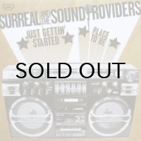 SURREAL AND THE SOUND PROVIDERS / JUST GETTIN' STARTED