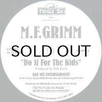 M.F. GRIMM / DO IT FOR THE KIDS