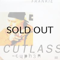 FRANKIE CUTLASS / THE CYPHER: PART 3