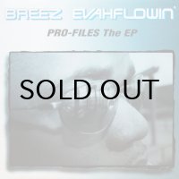 BREEZE EVAHFLOWIN' / PRO-FILES THE EP