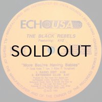 THE BLACK REBELS / MORE BABIES HAVING BABIES