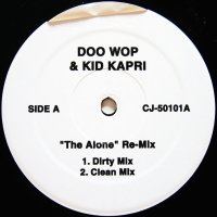 DOO WOP & KID CAPRI / ''THE ALONE'' RE-MIX