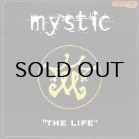 MYSTIC / THE LIFE