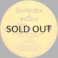 FOUNDATION & REZIDUE / BOOGIE DOWN'S GOT THE FLAVOR
