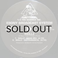 EBONY BROADCAST SYSTEM / SKILLZ