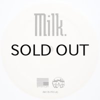 MILK. / GET OFF MY LOG
