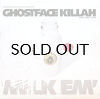 GHOSTFACE KILLAH / MILK EM'