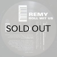 REMY / ROLL WIT US