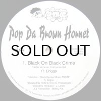 POP DA BROWN HORNET / BLACK ON BLACK CRIME