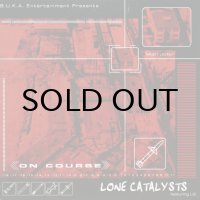 LONE CATALYSTS / ON COURSE