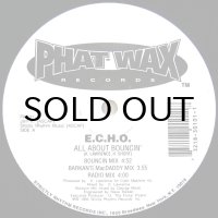 E.C.H.O. / ALL ABOUT BOUNCIN'