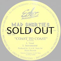 MAD SHORTIES / COAST TO COAST