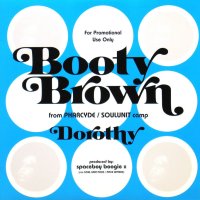BOOTY BROWN / DOROTHY