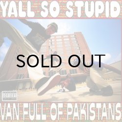 画像1: YALL SO STUPID / VAN FULL OF PAKISTANS