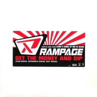 RAMPAGE / GET THE MONEY AND DIP