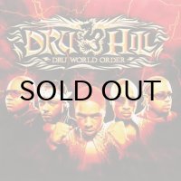 DRU HILL / DRU WORLD ORDER