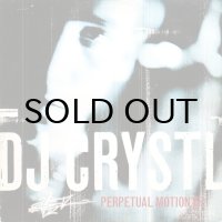 DJ CRYSTL / PERPETUAL MOTION EP