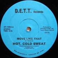 HOT, COLD SWEAT / MOVE LIKE THAT