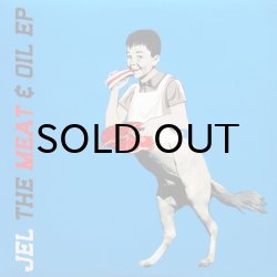 画像1: JEL / THE MEAT & OIL EP