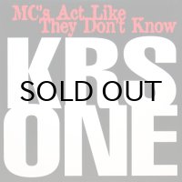 KRS-ONE / MC'S ACT LIKE THEY DON'T KNOW