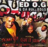 ED O.G & DA BULLDOGS / SKINNY DIP（GOT IT GOIN' ON）