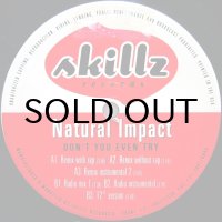 NATURAL IMPACT / DON'T YOU EVEN TRY