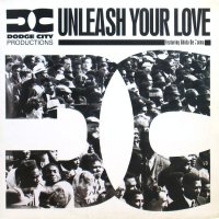 DODGE CITY PRODUCTIONS / UNLEASH YOUR LOVE