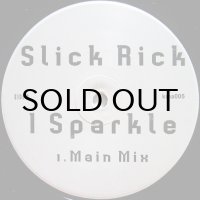 SLICK RICK / I SPARKLE