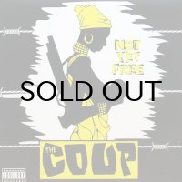 THE COUP / NOT YET FREE