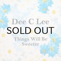 DEE C LEE / THINGS WILL BE SWEETER