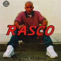 RASCO / WHAT IT'S ALL ABOUT