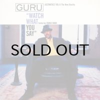 GURU / WATCH WHAT YOU SAY