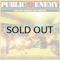 PUBLIC ENEMY / YOU'RE GONNA GET YOURS