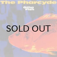 THE PHARCYDE / OTHA FISH