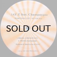 Jay Z feat. Champaygne / Drama (Check It Out)
