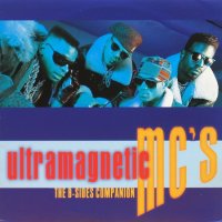 Ultramagnetic MC's / The B-Sides Companion