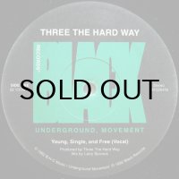 Three The Hardway / Young, Single and Free