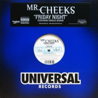 Mr. Cheeks / Friday Night