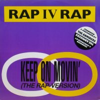 Rap IV Rap ‎– Keep On Movin' (The Rap Version)  