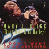 Mary J. Blige Duet with K-Ci Hailey – I Don't Want To Do Anything