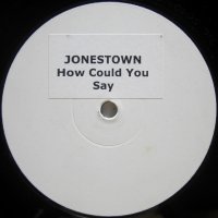 Jonestown – How Could You Say