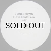 Jonestown – How Could You Say