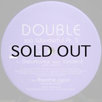 Double - Too Wonderful Pt.3