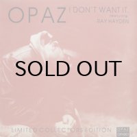 Opaz featuring Ray Hayden – I Don't Want It