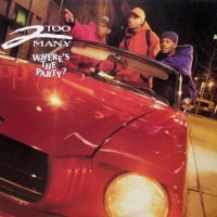 2 Too Many – Where's The Party?